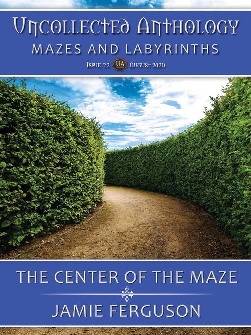Title details for The Center of the Maze by Jamie Ferguson - Available